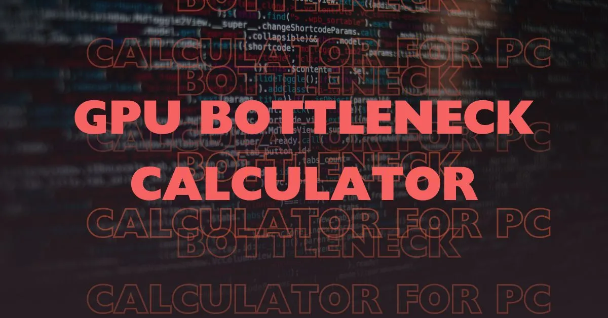 GPU Bottleneck Calculator 2024